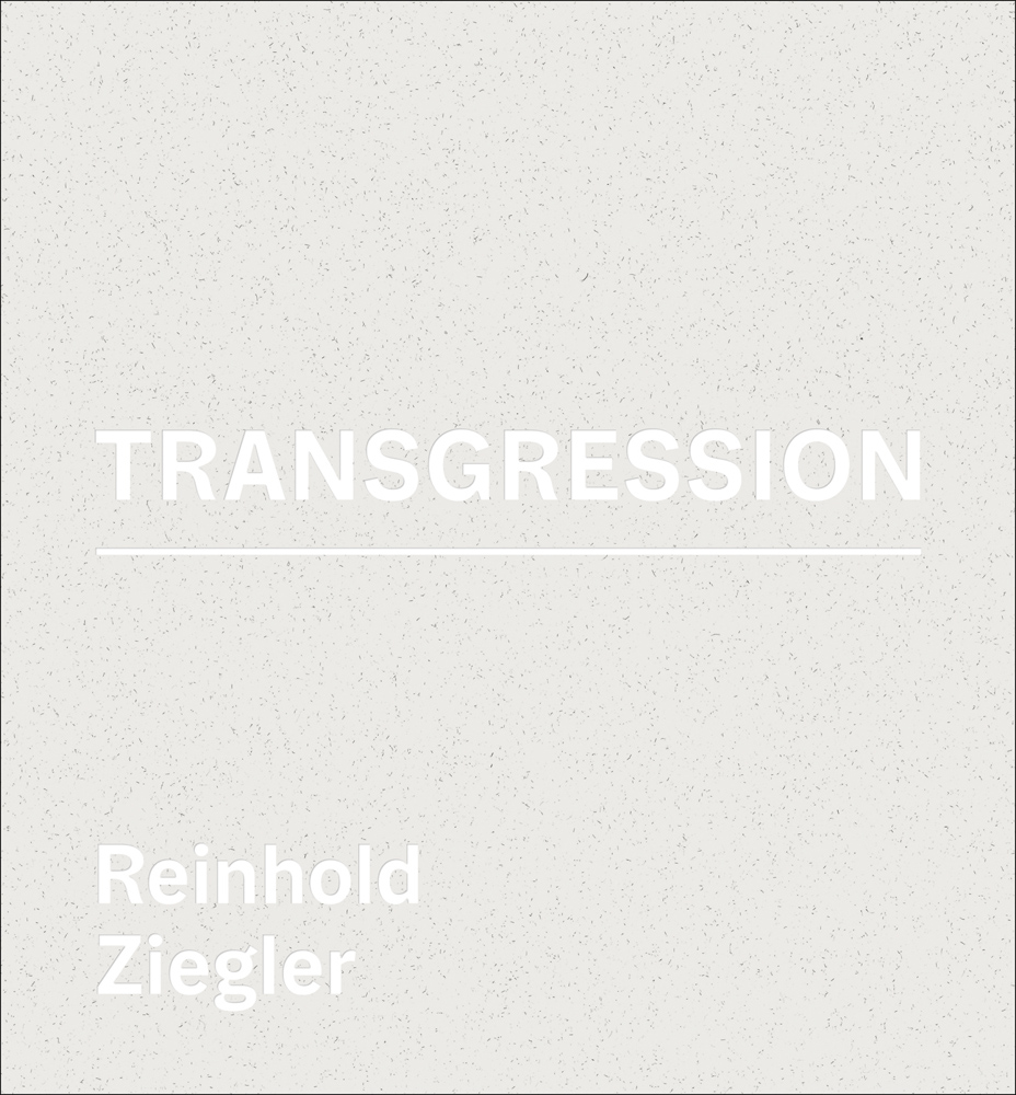 Pale grey background with white font title Transgression across the centre and artist Reinhold Ziegler in the bottom left corner