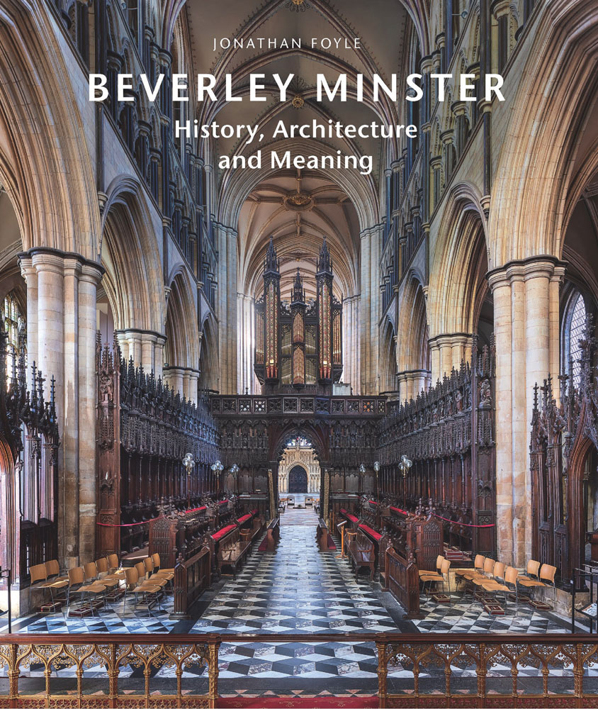 Impressive interior architecture of Beverley Minster, tiled flooring, Jonathan Foyle Beverley Minster History, Architecture and Meaning in white font above.