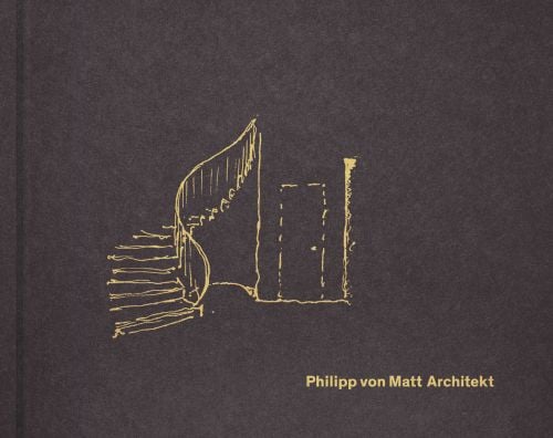 Landscape cover of Philipp von Matt, Architekt with gold sketch of interior staircase and door. Published by Verlag Kettler.