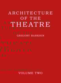 Book cover of Grigory Barkhin's Architecture of the Theatre: Volume 2. Published by Fontanka.