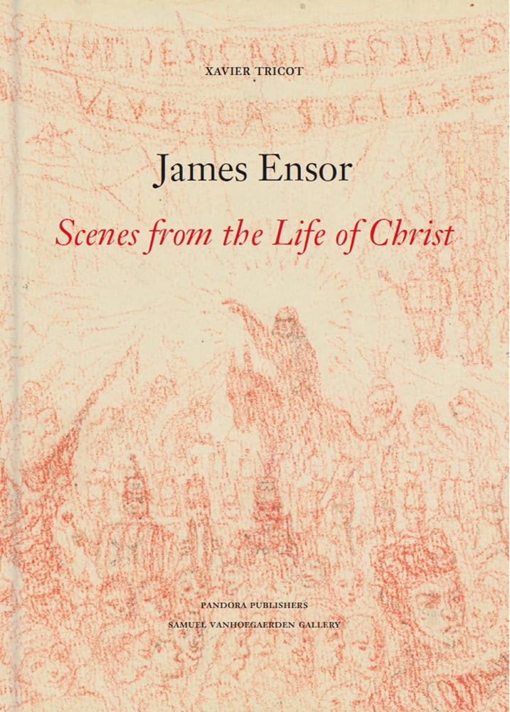 Pencil sketch featuring groups of figures and faces with donkey and rider, James Ensor Scenes from the Life of Christ in black and red font above.