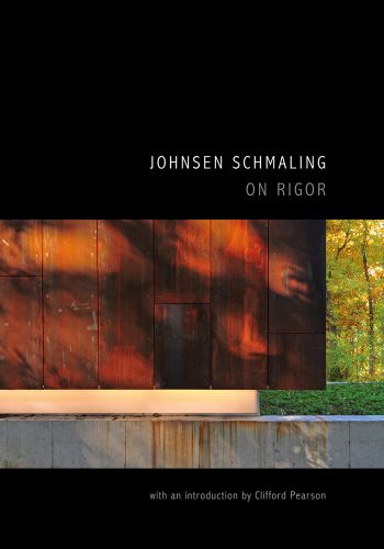 Black cover with photo of exterior structure with rusted metal surface across bottom portion and Johnsen Schmaling On Rigor in small white font