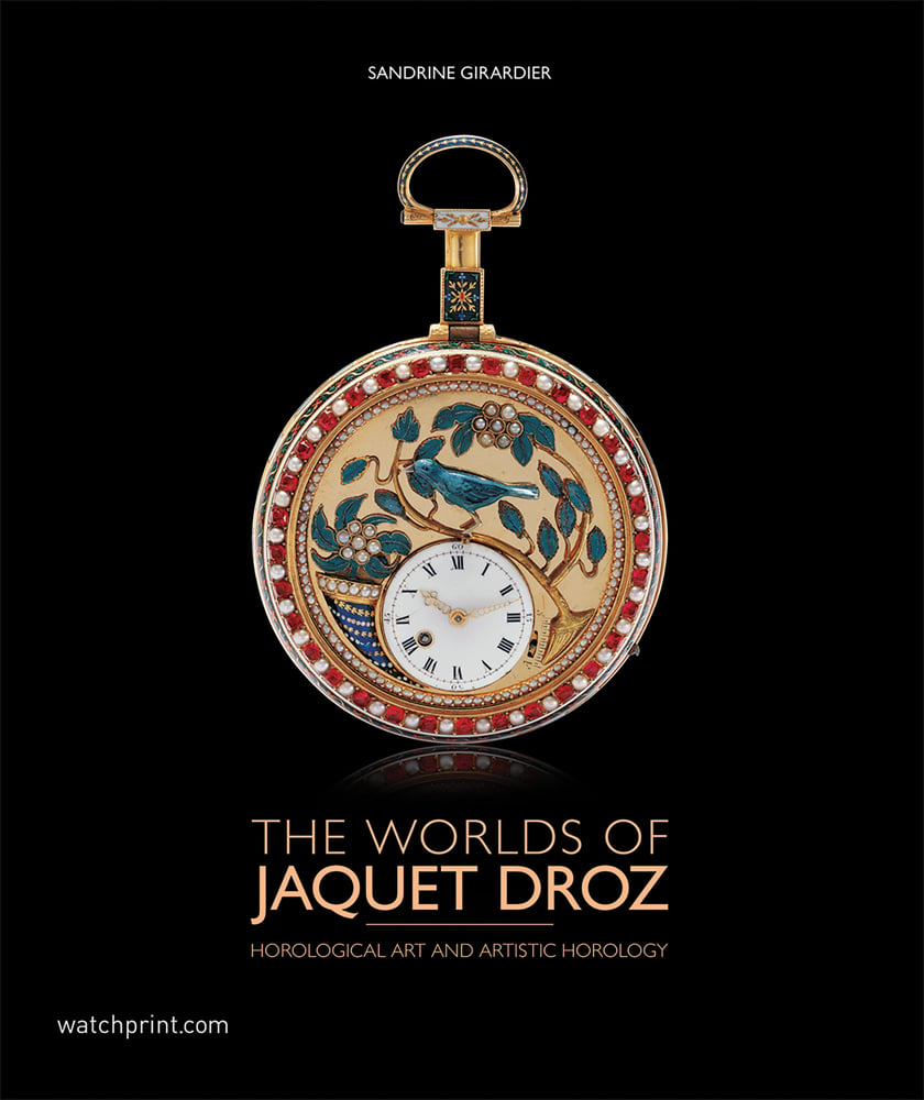 Black book cover of The Worlds of Jaquet Droz, Horological Art and Artistic Horology, featuring gold and enamel pearl pocket watch with decorative singing bird. Published by Watchprint.com.