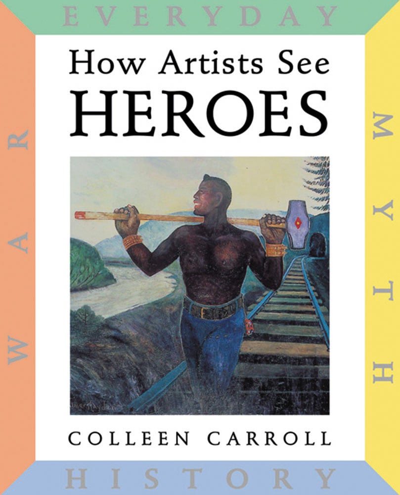 Book cover of How Artists See: Heroes: Myth, History, War, Everyday, featuring a painting by Palmer Hayden titled 'His Hammer in His Hand'. Published by Abbeville Press.