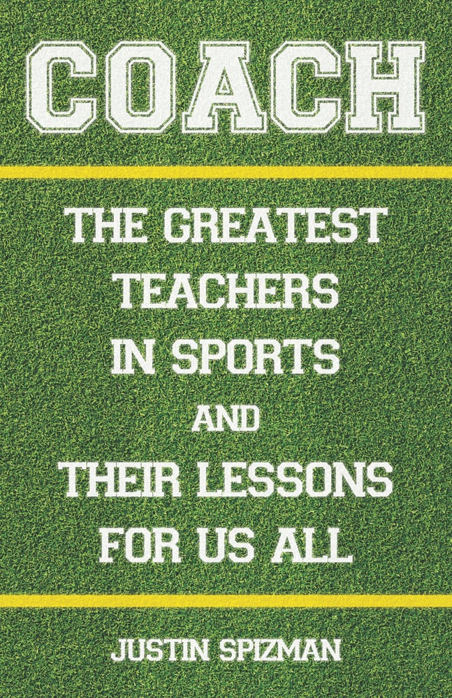 COACH THE GREATEST TEACHERS IN SPORTS AND THEIR LESSONS FOR US ALL in white font on green AstroTurf cover.