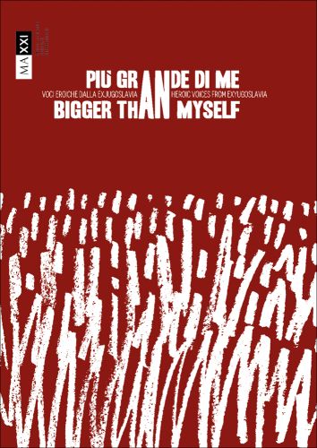Dark red cover with white lines resembling grass on lower cover of 'Bigger Than Myself, Heroic voices from Ex-Yugoslavia', by Forma Edizioni.