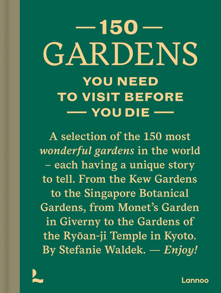 Dark green cover with 150 Gardens You Need To Visit Before You Die in gold font