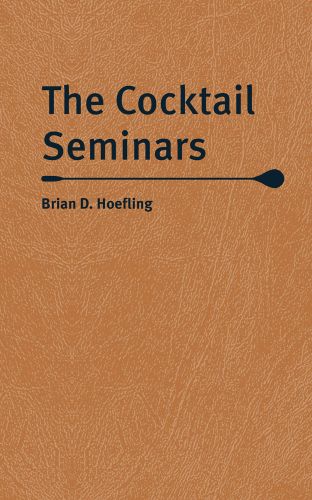 Book cover of The Cocktail Seminars, with cocktail stirrer. Published by Abbeville Press.