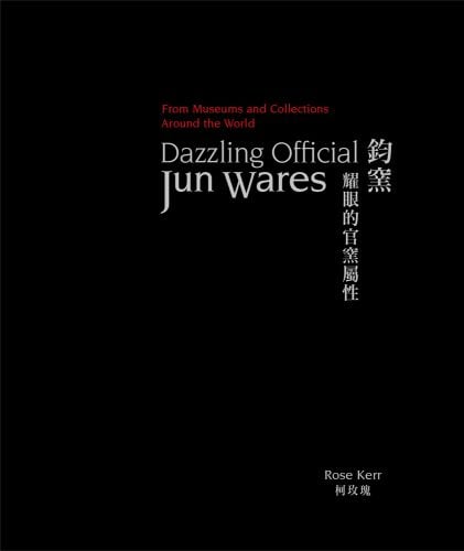 Book cover of Dazzling Official Jun Wares. Published by ACC Art Books.