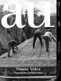 Magazine cover of a+u 20:12, 603: Simón Vélez – Vegetarian Architecture, with three men working on a bamboo roof. Published by Shinkenchiku-Sha Co., Ltd.