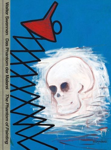 Blue cover white skull and red funnel with black zig zagged lines and Walter Swennen Das Phantom der Malerei / The Phantom of Painting in black font on left border