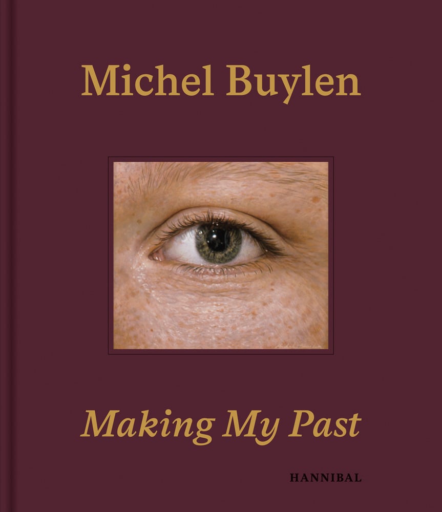 Hyper realist close up painting of eye with sparse eyebrow on maroon cover with Michel Buylen Making My Past in gold font