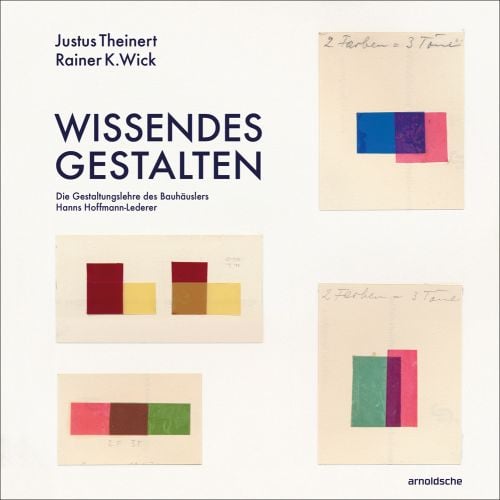 Coloured squares on cream cover of 'Wissendes Gestalten, Die Gestaltungslehre des Bauhäuslers Hanns Hoffmann-Lederer', by Arnoldsche Art Publishers.