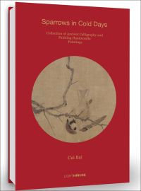 Cover of Cui Bai: Sparrows in Cold Days with ink painting of sparrow upside-down gripping tree twig. Published by Artpower International.
