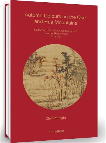 Red cover with circular painting of Chinese landscape with trees in black ink and Autumn Colours on the Que and Hua Mountains in pale orange font above