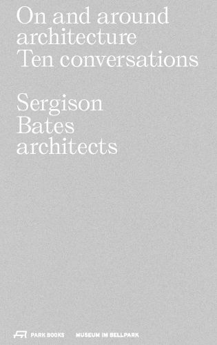 Pale grey mottled cover with On and Around Architecture Ten Conversations. Sergison Bates architects in white font