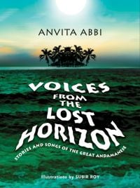 Book cover of Voices from the Lost Horizon: Stories and Songs of the Great Andamanese, with an island with palm trees, surround by water. Published by Niyogi Books.