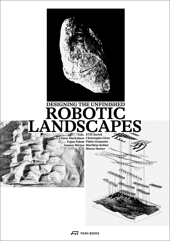 Landscape diagrams, DESIGNING THE UNFINISHED ROBOTIC LANDSCAPES in black font to centre of white cover, by Park Books.