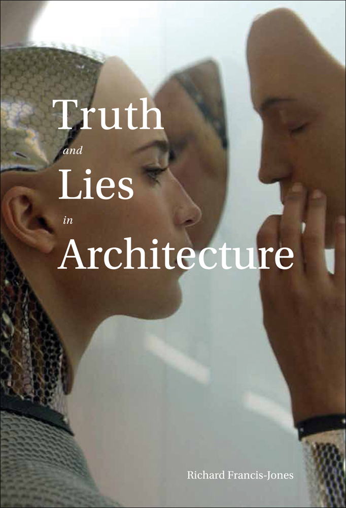 2 robots with human faces face each other, Truth and Lies in Architecture in white font to upper left, by ORO Editions.