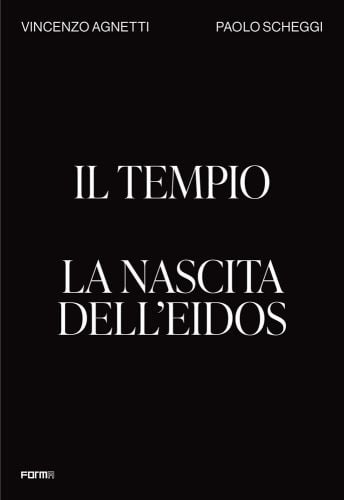 White capitalised font on black cover of 'Il Tempio. La nascita dell'Eidos, The Temple. Birth of the Eidos', by Forma Edizioni.