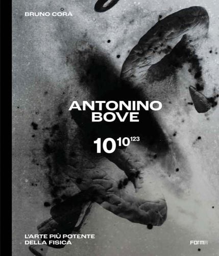 Black and grey abstract image on cover of 'Antonino Bove 1010123, L’arte più potente della fisica / Art stronger than physics', by Forma Edizioni.
