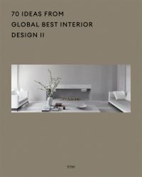 Book cover of 70 Ideas From Global Best Interior Design II, with a white interior living space with sofas, a table with vases and unit. Published by Artpower International.