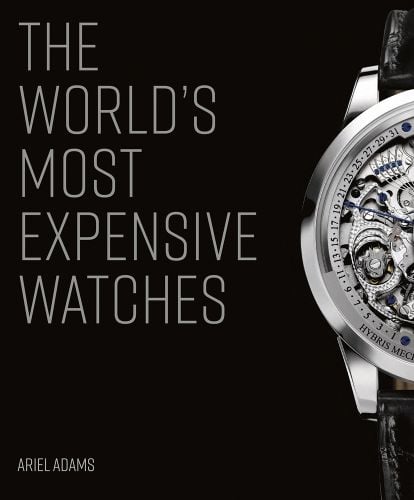 Luxury silver watch with exposed mechanism, black strap, to right edge, on black cover, THE WORLD'S MOST EXPENSIVE WATCHES in silver font to left.