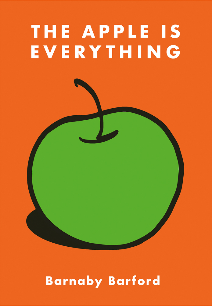 Orange cover with a green and black painterly sketch of an apple with The Apple is Everything Barnaby Barford in black by ACC Art Books