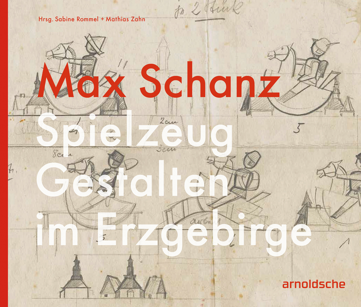 Pencil sketches of toy wooden horses and soldiers with the title over the top: Max Schanz - Spielzeug Gestalten im Erzgebirge