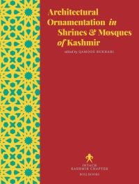 Wine red cover, green border to left, yellow geometric shapes, Architectural Ornamentation in Shrines & Mosques of Kashmir in yellow font