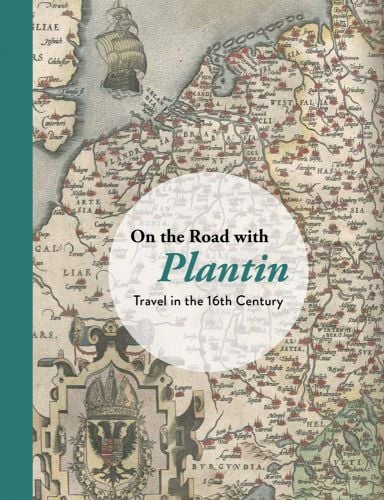 16th century map, ship on sea, On the Road With Plantin Travel in the 16th Century in black, and green font to transparent circle to centre.