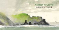 Watercolour of rugged coastline, silhouettes of rocks in foreground, NORMAN ACKROYD AN IRISH NOTEBOOK in green and black font to upper right.