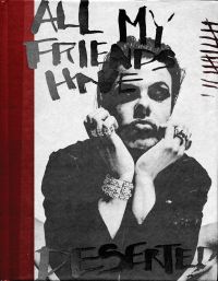 Black and white half length shot of singer YUNGBLUD in bold makeup pouting at camera with hands under chin with All My Friends Have Deserted in black handwritten capital letters above and below