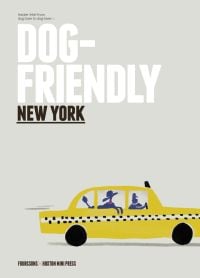 Yellow taxi with poodle hanging out of window, on grey cover of 'Dog Friendly New York, Insider intel from dog lover to dog lover', by Hoxton Mini Press.