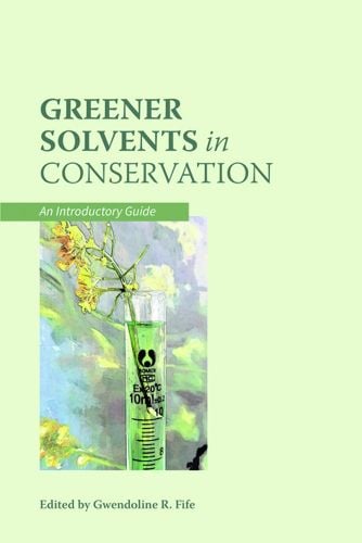 Greener Solvents in Conservation