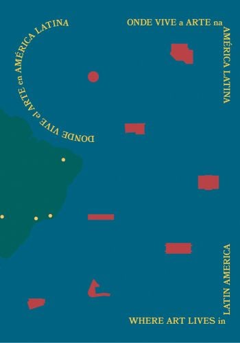 Small red shapes to blue cover, WHERE ART LIVES IN LATIN AMERICA in yellow font to bottom right corner.