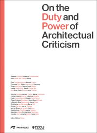 On the Duty and Power of Architectural Criticism, in black, and orange font, to white cover, by Park Books.