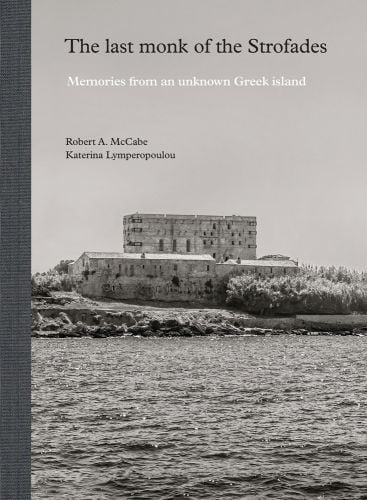 Book cover of The Last Monk of the Strofades Memories from an Unknown Greek Island, featuring the Strofades Islands monastery. Published by Abbeville Press.