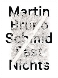 Book cover of 'Martin Bruno Schmid, Almost Nothing – Fast Nichts'. Published by Arnoldsche Art Publishers.