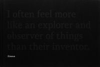 I often feel more like an explorer and observer of things than their inventor, in grey font on black cover, Zimoun in white