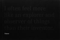 I often feel more like an explorer and observer of things than their inventor, in grey font on black cover, Zimoun in white