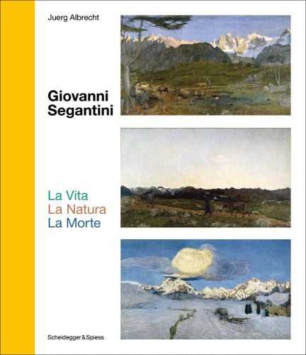 3 landscape paintings on white cover, Giovanni Segantini La Vita La Natura La Morte in black, green brown and blue font to left side.