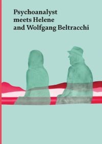Book cover of Psychoanalyst Meets Helene and Wolfgang Beltracchi. Published by Scheidegger & Spiess.