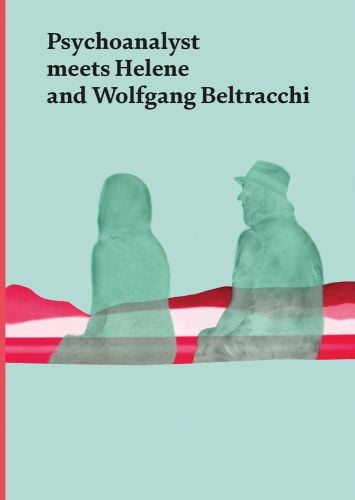 2 mint green transparent seated figures, pink landscape, on green cover, Psychoanalyst Meets Helene and Wolfgang Beltracchi in black font above