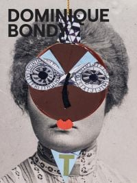 Book cover of Dominique Bondy, featuring a surrealist photographic collage. Published by Scheidegger & Spiess.
