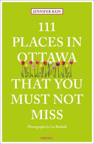 Line of colourful tulips near centre of lime-green cover of '111 Places in Ottawa That You Must Not Miss', by Emons Verlag.
