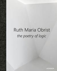 Ruth Maria Obrist the poetry of logic in black font to centre of white, geometric walled room space, by Kerber.