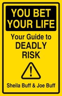 YOU BET YOUR LIFE, Your Guide to DEADLY RISK, in yellow, and black font, to bright yellow cover, by Abbeville Press.
