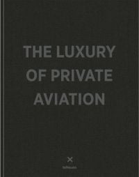 THE LUXURY OF PRIVATE AVIATION in grey font to centre of black cover by teNeues.