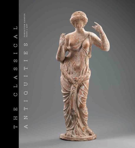 Book cover of The Classical Antiquities, Fondation Gandur pour l'Art, featuring a statuette of Aphrodite attaching her necklace. Published by 5 Continents Editions.